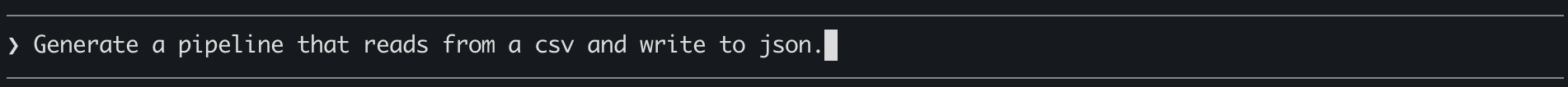 Example SnapCode prompt: Generate a pipeline that reads from a csv and write to json